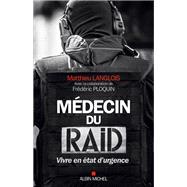 Mdecin du RAID by Matthieu Langlois; Frdric Ploquin, 9782226391889