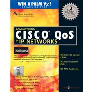 Administering Cisco QoS in IP Networks : Including CallManager 3.0, QoS, and uOne by Syngress Media Inc., 9780080481890
