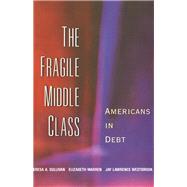 The Fragile Middle Class by Sullivan, Teresa A.; Warren, Elizabeth; Westbrook, Jay Lawrence, 9780300251890