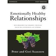 Emotionally Healthy Relationships by Scazzero, Peter; Scazzero, Geri, 9780310081890