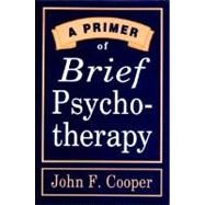 A Primer of Brief Psychotherapy by Cooper, John F., 9780393701890