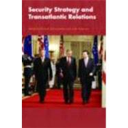 Security Strategy and Transatlantic Relations by Dannreuther; Roland, 9780415401890