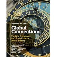 Global Connections: Politics, Exchange, and Social Life in World History by John Coatsworth , Juan Cole , Michael P. Hanagan , Peter C. Perdue , Charles Tilly , Louise Tilly, 9780521191890