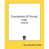 Foundations Of Formal Logic by Smith, Henry Bradford, 9780548781890