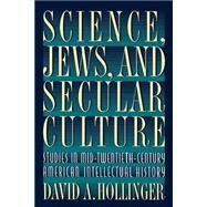 Science, Jews, and Secular Culture by Hollinger, David A., 9780691001890
