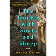 The Trouble with Goats and Sheep A Novel by Cannon, Joanna, 9781501121890