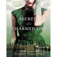 Secrets of a Charmed Life by Bibliomaniac, 9781523761890