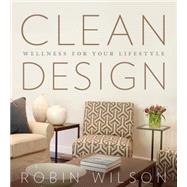 Clean Design by Wilson, Robin; Kelly, Alice Lesch (CON); Lenz, Vanessa; Armendariz, Matt, 9781626341890