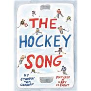 The Hockey Song by Connors, Stompin' Tom; Clement, Gary, 9781771641890