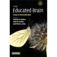 The Educated Brain: Essays in Neuroeducation by Edited by Antonio M. Battro , Kurt W. Fischer , Pierre J. Léna, 9780521181891