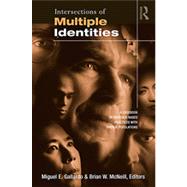 Intersections of Multiple Identities: A Casebook of Evidence-Based Practices with Diverse Populations by Gallardo; Miguel E., 9780805861891