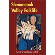 Shenandoah Valley Folklife by Suter, Scott Hamilton, 9781578061891