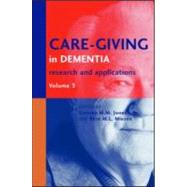 Care-Giving in Dementia V3: Research and Applications Volume 3 by Jones,Gemma M. M., 9781583911891