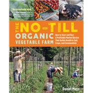 The No-till Organic Vegetable Farm by Mays, Daniel, 9781635861891