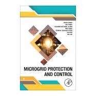 Microgrid Protection and Control by Zheng, Dehua; Zhang, Wei; Netsanet, Solomon; Wang, Ping; Bitew, Girmaw Teshager, 9780128211892