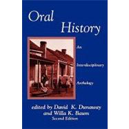 Oral History An Interdisciplinary Anthology by Dunaway, David K.; Baum, Willa K.; Nevins, Allan; Starr, Louis; Grele, Ronald J.; Hoffman, Alice; Tuchman, Barbara; Cutler, William, III; Moss, William; Vansina, Jan; Finnegan, Ruth; Lance, David; Benison, Saul; Friedlander, Peter; Fry, Amelia; Montell, L, 9780761991892