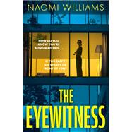 The Eyewitness A completely gripping psychological thriller packed with twists by Williams, Naomi, 9781035431892