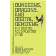 Dungeons, Dragons, and Digital Denizens The Digital Role-Playing Game by Voorhees, Gerald A.; Call, Joshua; Whitlock, Katie, 9781441191892