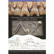 Infernal Traffic: Excavation of a Liberated African Graveyard in Rupert's Valley, St. Helena by Pearson, Andrew; Jeffs, Ben; Witkin, Annsofie; Macquarrie, Helen, 9781902771892