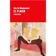 El Placer by de Maupassant, Guy, 9788416291892