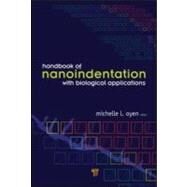 Handbook of Nanoindentation: With Biological Applications by Oyen; Michelle L., 9789814241892