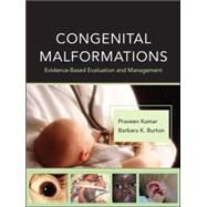 Congenital Malformations: Evidence-Based Evaluation and Management by Kumar, Praveen; Burton, Barbara, 9780071471893