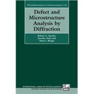 Defect and Microstructure Analysis by Diffraction by Snyder, Robert L.; Fiala, Jaroslav; Bunge, Hans J., 9780198501893