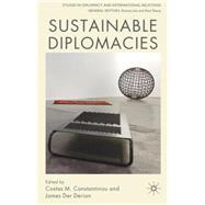 Sustainable Diplomacies by Constantinou, Costas M.; Der Derian, James, 9780230241893