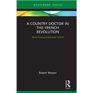 A Country Doctor in the French Revolution by Weston, Robert, 9780367271893