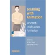 Learning with Animation: Research Implications for Design by Edited by Richard Lowe , Wolfgang Schnotz, 9780521851893