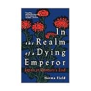 In the Realm of a Dying Emperor by FIELD, NORMA, 9780679741893