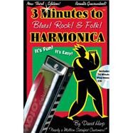 Three Minutes to Blues, Rock, and Folk Harmonica by Harp, David, 9780918321893