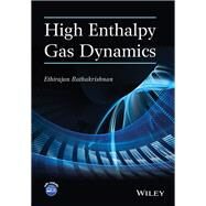 High Enthalpy Gas Dynamics by Rathakrishnan, Ethirajan, 9781118821893
