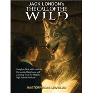 The Call of the Wild: Complete Text with Analysis, Discussion, Questions, and Learning Tools for High School Literature by Caezik Academic, 9781647101893