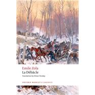 La Debacle by Zola, Emile; Dorday, Elinor; Lethbridge, Robert, 9780198801894