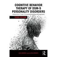 Cognitive Behavior Therapy of DSM-5 Personality Disorders: Assessment, Case Conceptualization, and Treatment by Sperry; Len, 9780415841894