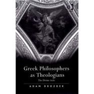 Greek Philosophers as Theologians: The Divine Arche by Drozdek,Adam, 9780754661894