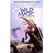 Wild Magic Book Two of Fool's Gold by Fisher, Jude, 9780756401894