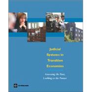 Judicial Systems in Transition Economies : Assessing the Past, Looking to the Future by Anderson, James H.; Bernstein, David; Gray, Cheryl Williamson, 9780821361894