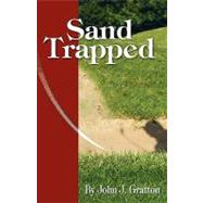Sand Trapped by Gratton, John Joseph, 9781424341894