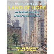 A Student Workbook for Land of Hope by Wilfred M. McClay; John McBride, 9781641771894
