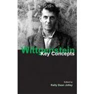 Wittgenstein: Key Concepts by Dean Jolley,Kelly, 9781844651894