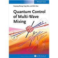 Quantum Control of Multi-Wave Mixing by Zhang, Yanpeng; Wen, Feng; Xiao, Min, 9783527411894
