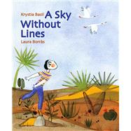 A Sky Without Lines by Basil, Krystia; Borrs, Laura, 9789888341894
