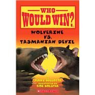 Wolverine vs. Tasmanian Devil (Who Would Win?) by Pallotta, Jerry; Bolster, Rob, 9780545451895
