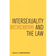 Intersexuality and the Law by Greenberg, Julie A., 9780814731895