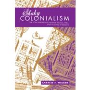 Shaky Colonialism by Walker, Charles F., 9780822341895