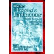 Advances in Forensic Taphonomy: Method, Theory, and Archaeological Perspectives by Haglund; William D., 9780849311895
