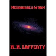 McGonigals Worm by R. A. Lafferty, 9781515411895