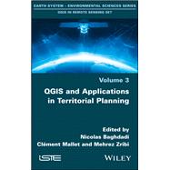 Qgis and Applications in Territorial Planning by Baghdadi, Nicolas; Mallet, Clément; Zribi, Mehrez, 9781786301895